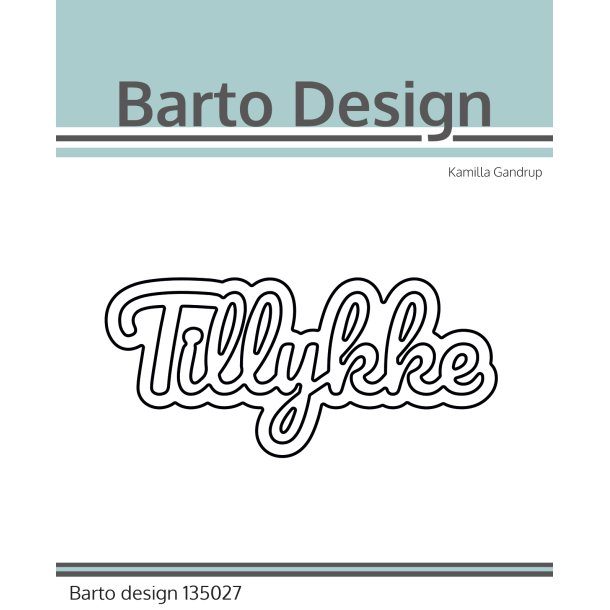 Die Tillykke m. Skygge - Barto Design