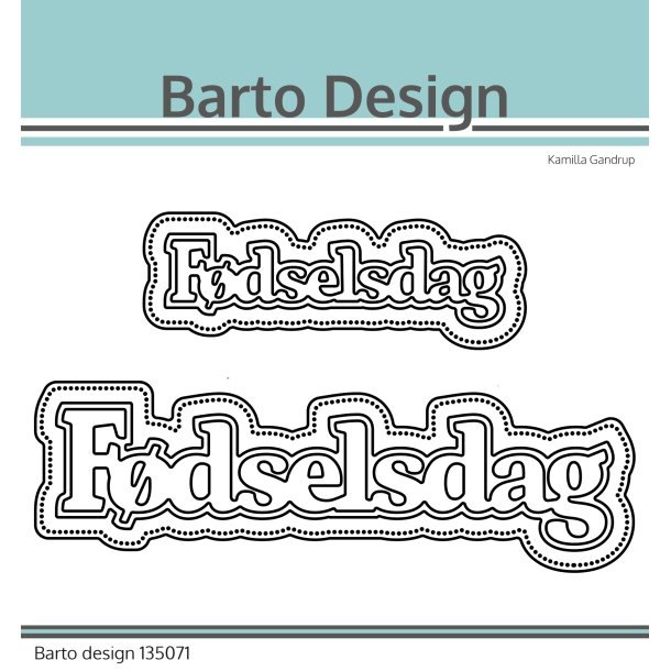 Die Barto Design Fdselsdag