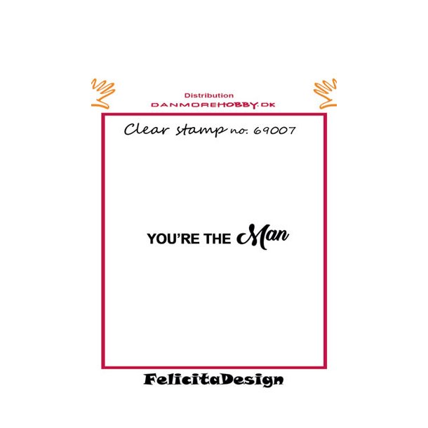 Akrylstempel You're the Man Felicita Design ST50