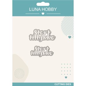 Die Stort tillykke Luna Hobby