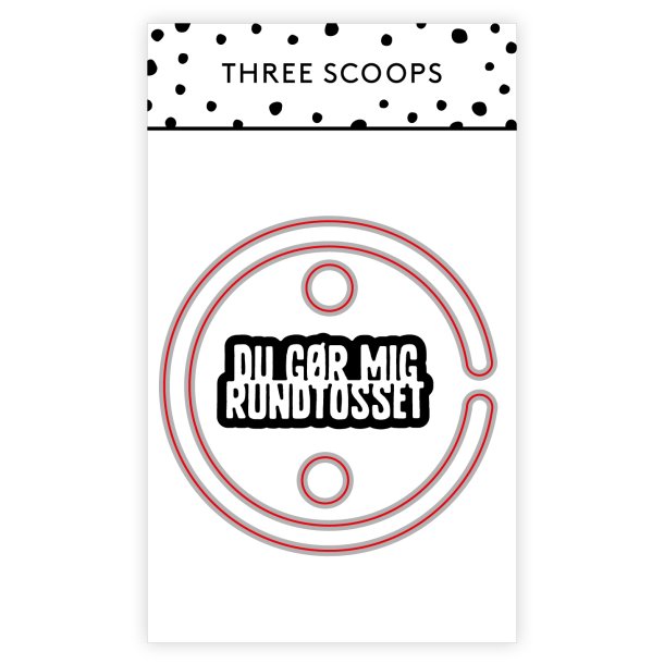 Die Du gr mig rundtosset Three Scoops