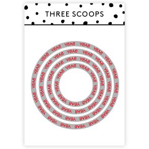 Die Baby cirkel Three Scoops