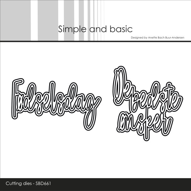 Die F�dselsdag/de bedste �nsker SBD661 Simple and Basic FORUDBESTILLING P� LAGER D. 10/4 EFTERMIDDAG